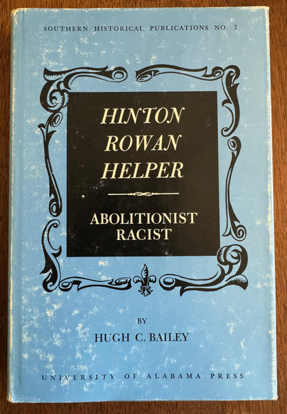 Hinton Rowan Helper: Abolitionist-Racist