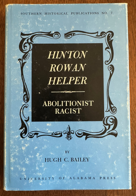 Hinton Rowan Helper: Abolitionist-Racist
