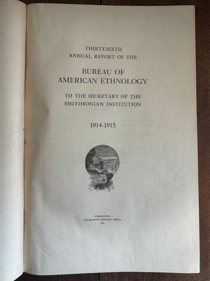Thirty-Sixth Annual Report of the Bureau of American Ethnology to the Secretary of the Smithsonian Institution, 1914-1915