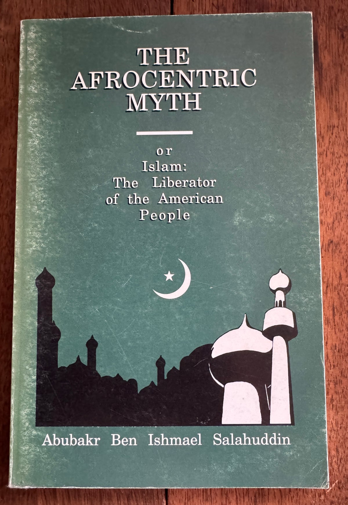 The Afrocentric Myth, Or, Islam, the Liberator of the American People