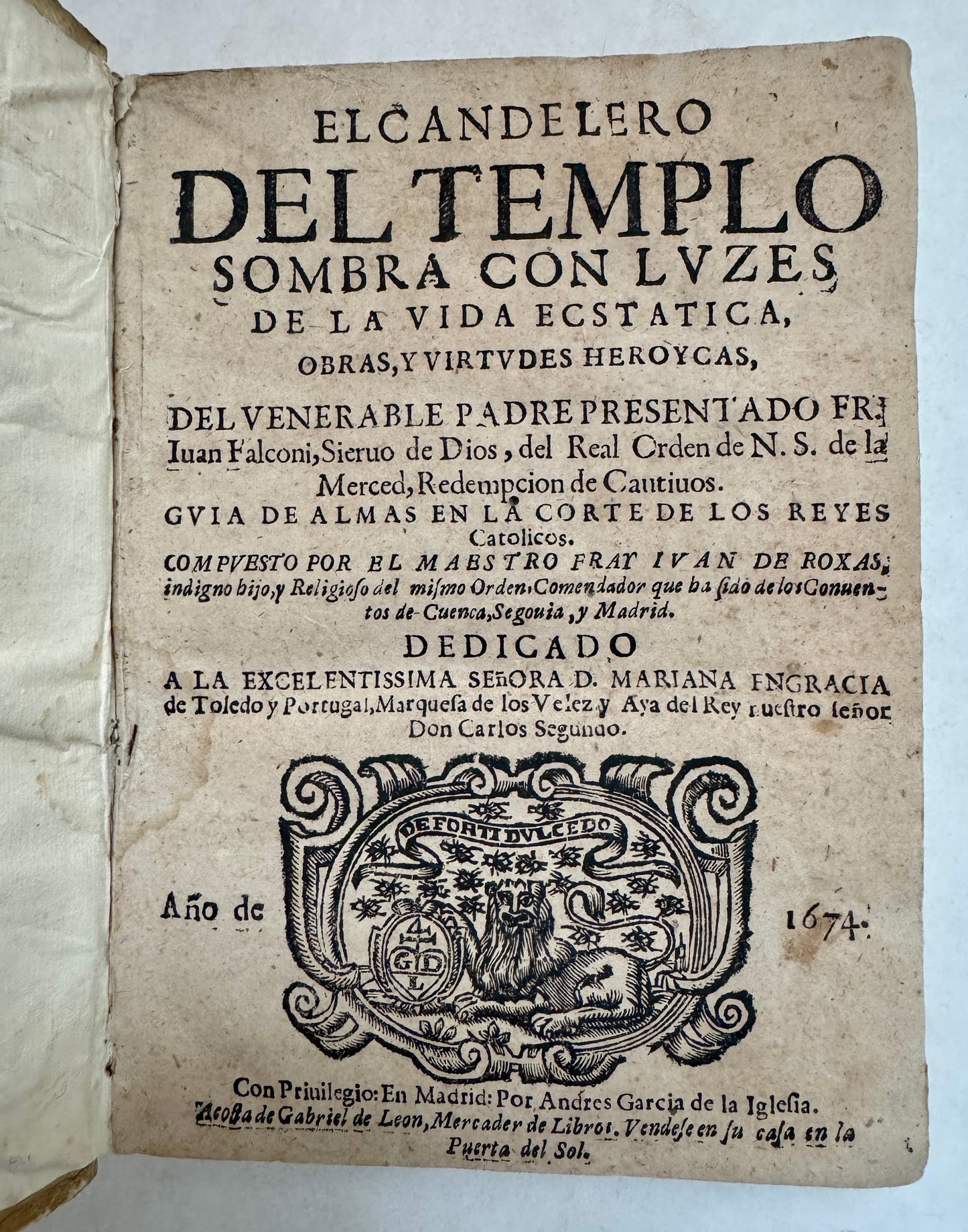 El Candelero del Templo, Sombra Con Luzes de la Vida Estatica; Obras y Virtudes Heroycas del Venerable Padre Presentado Fr. Iuan Falconi, del Orden de Nuestra Señora de la Merced