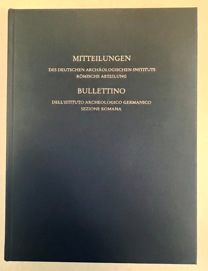 Mitteilungen des Deutschen Archaologischen Instituts, Romische Abteilung. & Bullettino Dell'istituto Archeologico Germanico, Sezione Romana