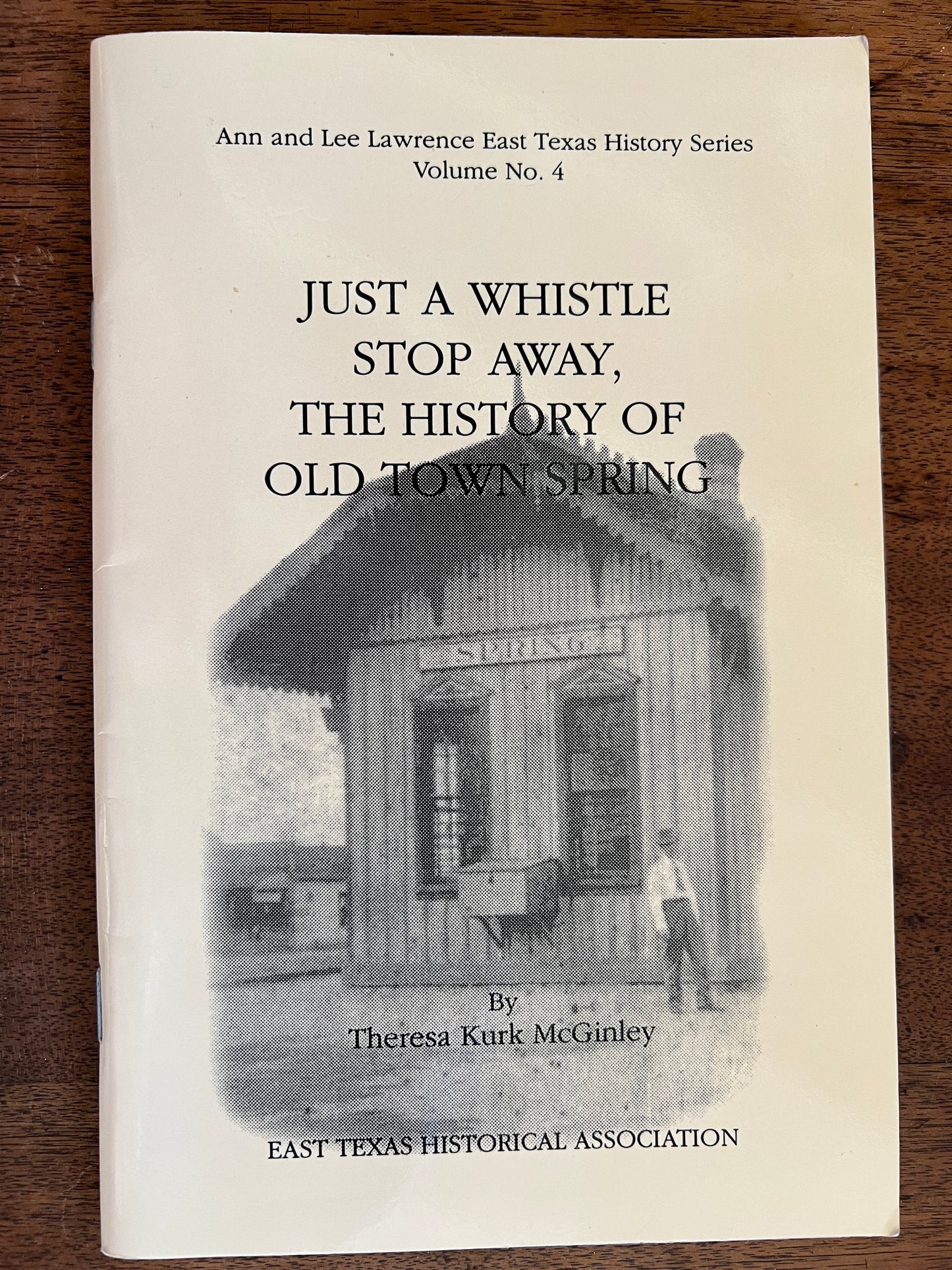 Just a Whistle Stop Away, The History of Old Town Spring