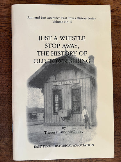 Just a Whistle Stop Away, The History of Old Town Spring