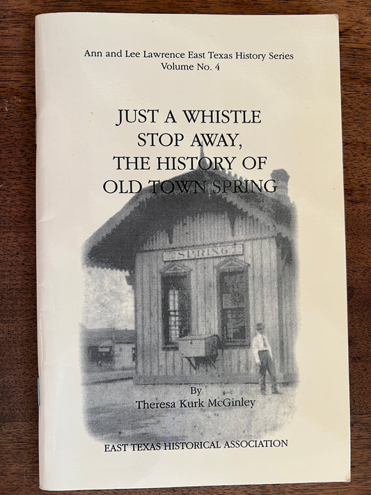 Just a Whistle Stop Away, The History of Old Town Spring