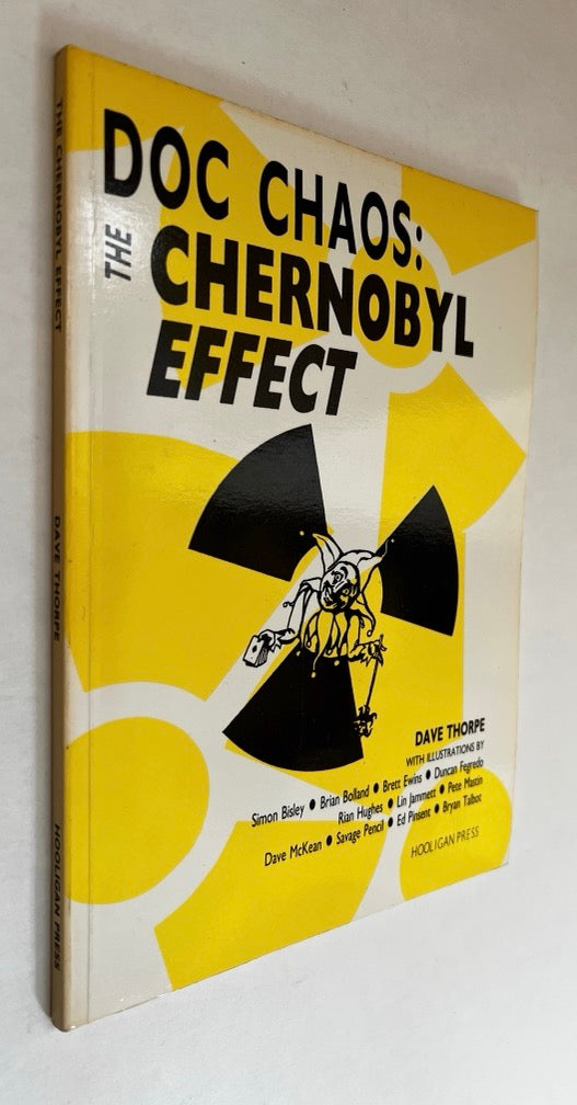 Doc Chaos: the Chernobyl Effect Or: Omnimpotence, Being the Autobiography of Doctor Unknown Chaos, a Record of Some Notable Events in the Years Between 1950 and 1986 With Further Consequences