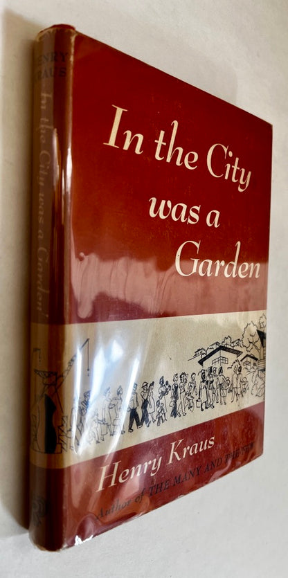 In the City Was a Garden; a Housing Project Chronicle