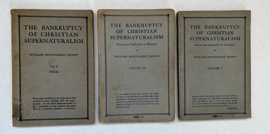 The Bankruptcy of Christian Supernaturalism [Three Volumes of 7]