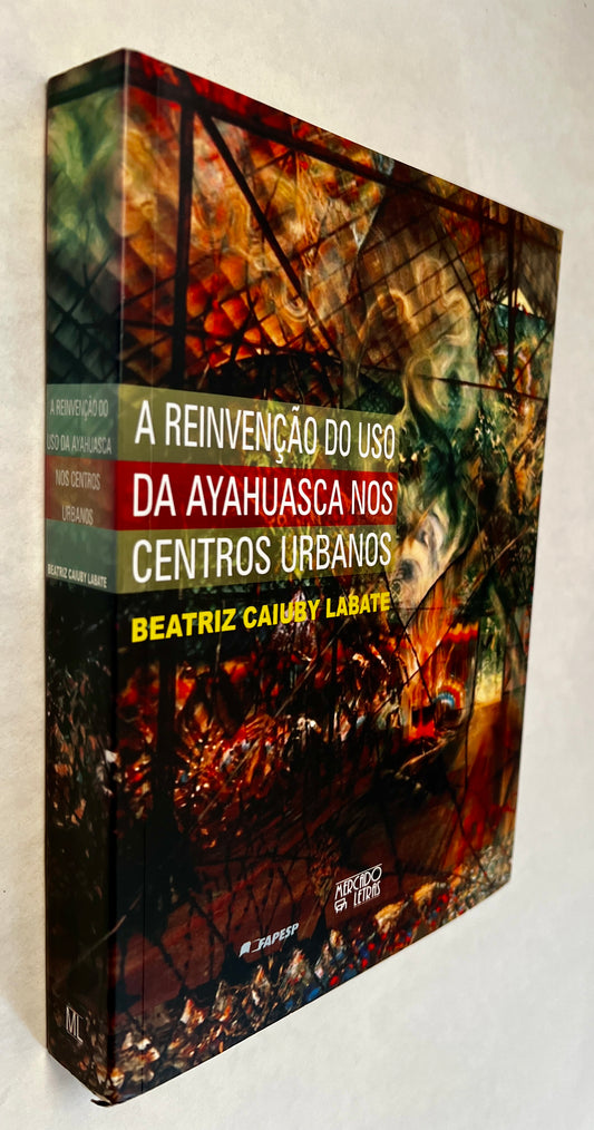 A Reinvenção Do Uso Da Ayahuasca Nos Centros Urbanos