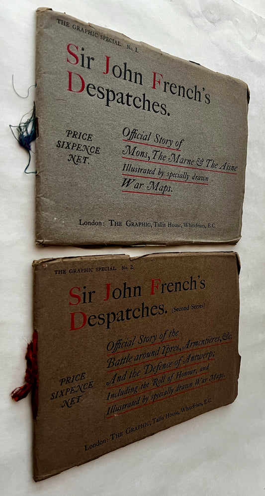 Sir John French's Despatches; Official Records of the Great Battles of Mons, the Marne, and the Aisne... [Vol 2] Ypres, Armentieres, ...