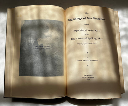 The Beginnings of San Francisco From the Expedition of Anza, 1774 to the City Charter of April 15, 1850