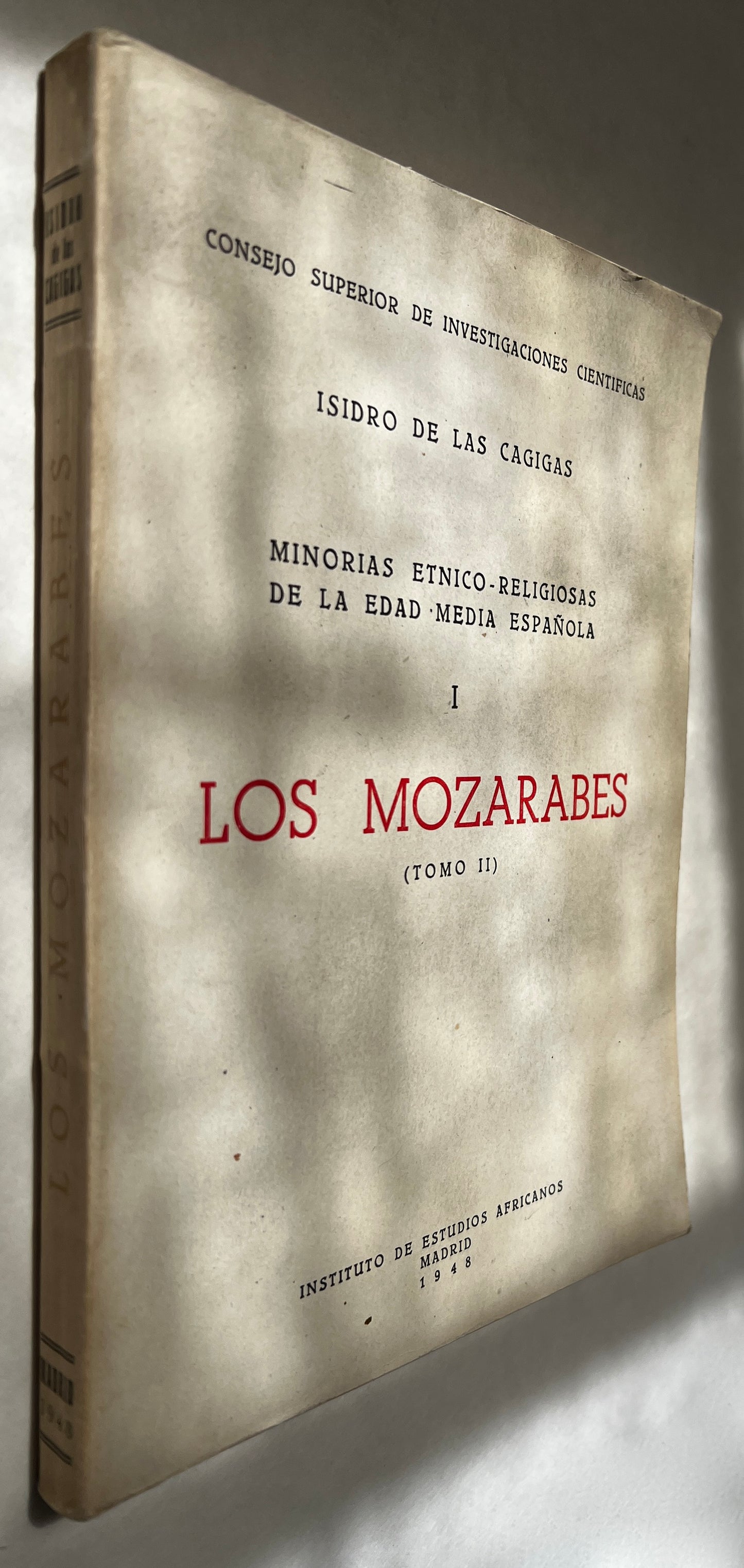 Los Mozarabes. Tomo II. La Cuestion Mozarabe Y El Califato Andaluz