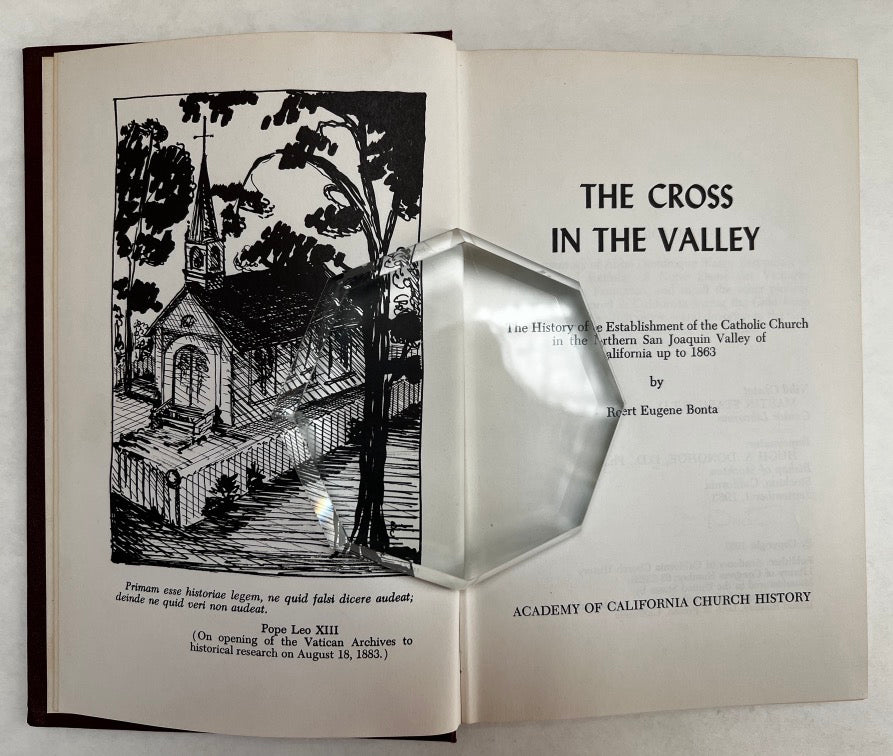 The Cross in the Valley: the History of the Establishment of the Catholic Church in the Northern San Joaquin Valley of California Up to 1863