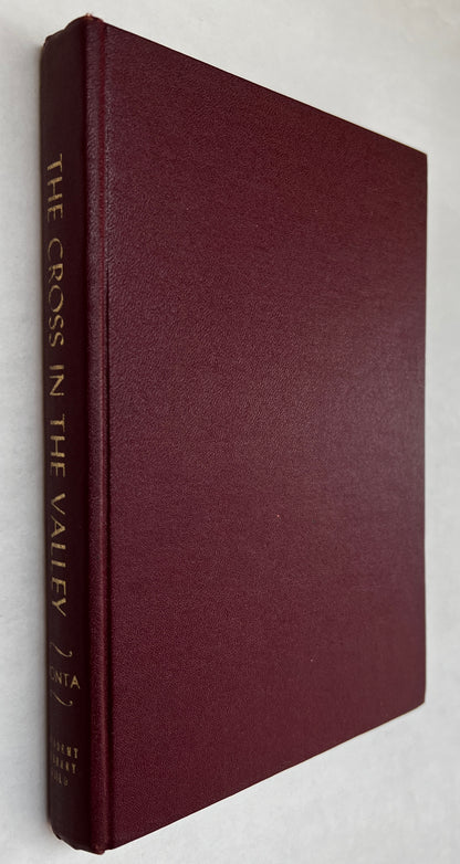 The Cross in the Valley: the History of the Establishment of the Catholic Church in the Northern San Joaquin Valley of California Up to 1863