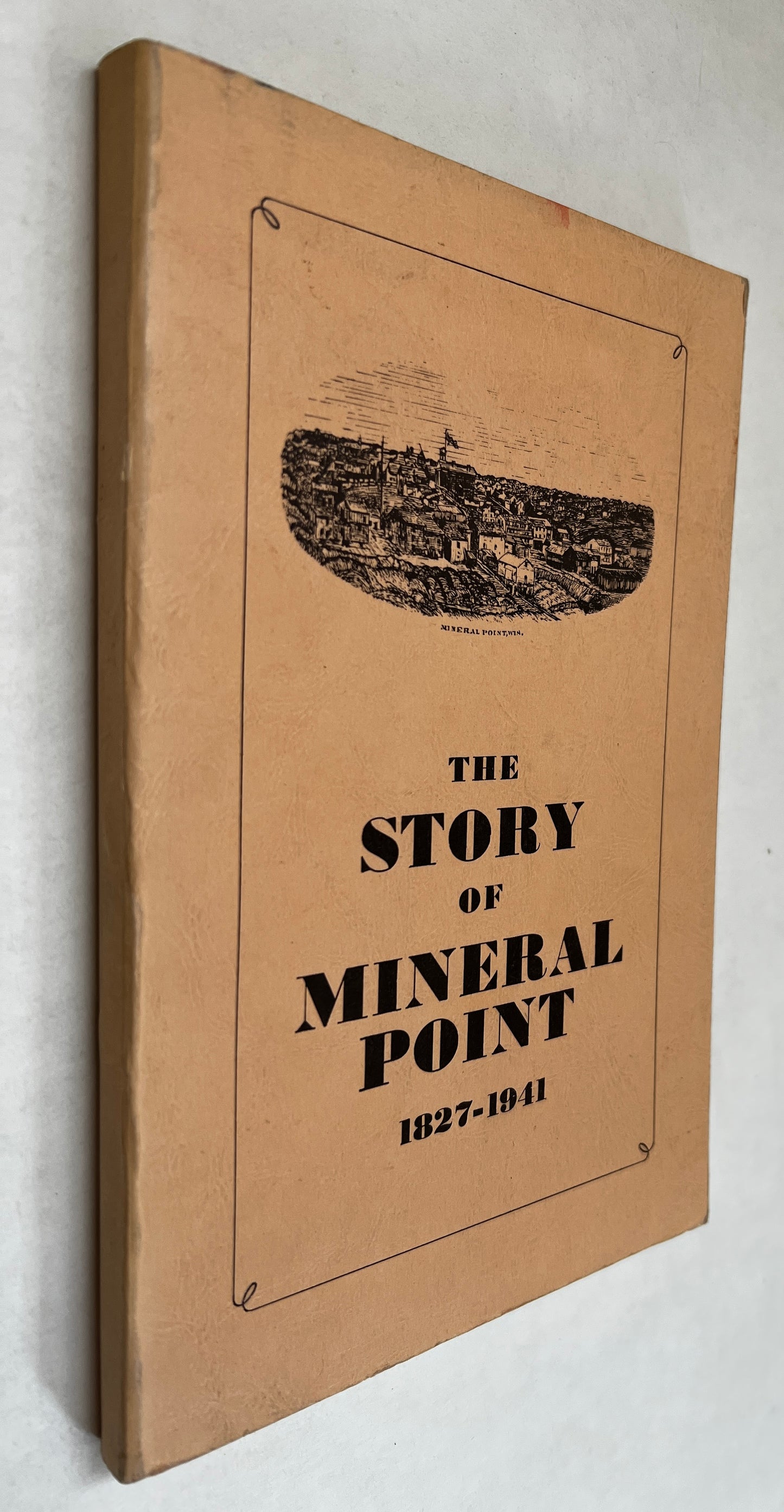 The Story of Mineral Point, 1827-1941