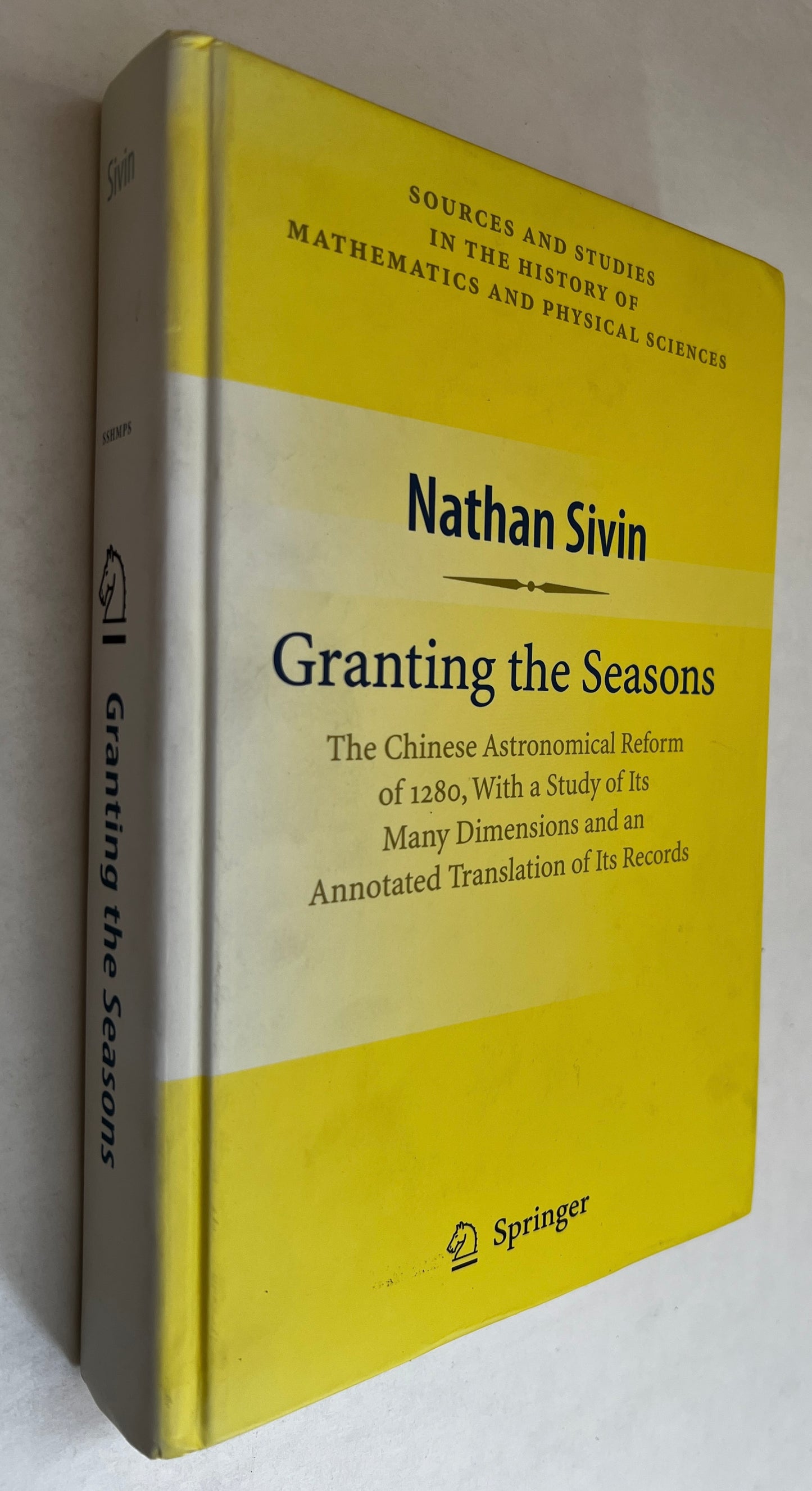 Granting the Seasons: the Chinese Astronomical Reform of 1280, With a Study of Its Many Dimensions and a Translation of Its Records: 授時暦叢考