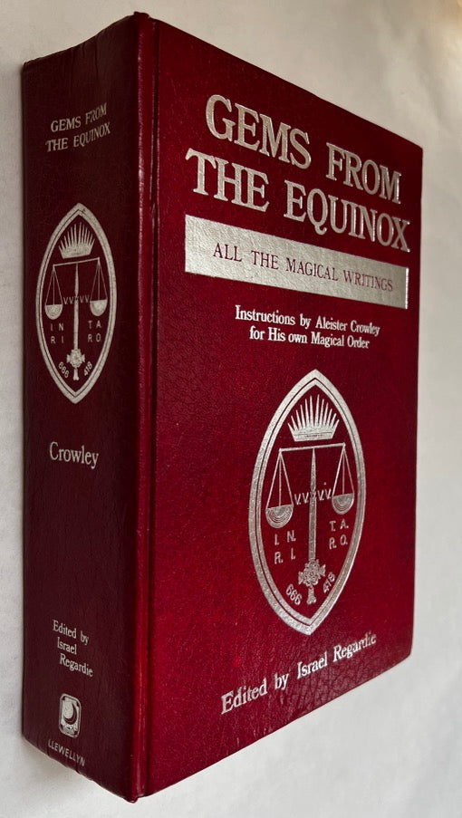 Gems From the Equinox: Instructions By Aleister Crowley for His Own Magical Order