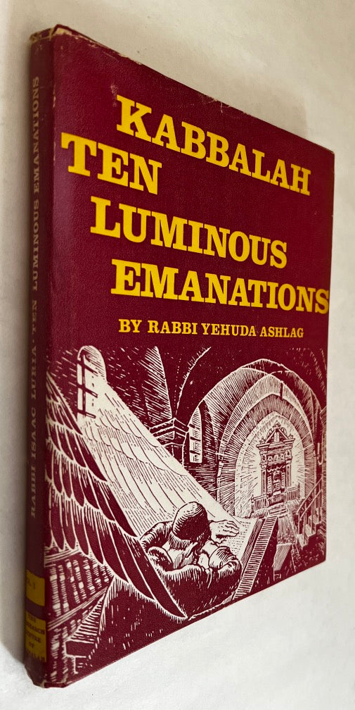 The Kabbalah; a Study of the Ten Luminous Emanations From Isaac Luria, With Two Commentaries ... Inner Reflection; General Commentary ... Inner Light; Direct Commentary ... Questions and Answers ... Section 1