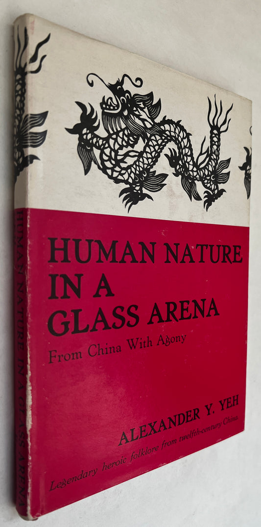 Human Nature in a Glass Arena: From China With Agony