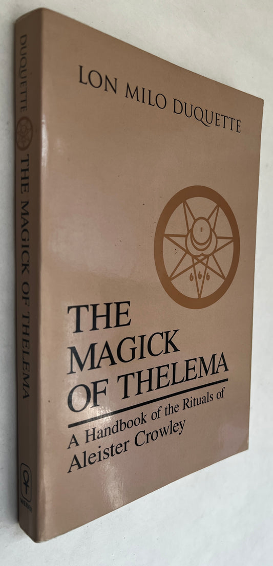 The Magick of Thelema: A Handbook of the Rituals of Aleister Crowley