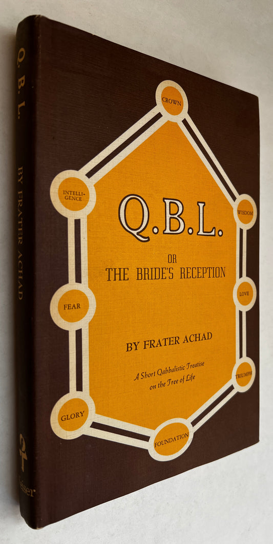Q.b.l. or the Bride's Reception, Being a Short Cabalistic Treatise On the Nature and Use of the Tree of Life