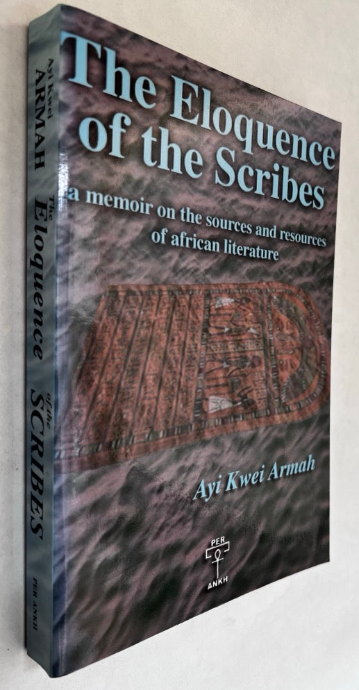 The Eloquence of the Scribes: A Memoir On the Sources and Resources of African Literature