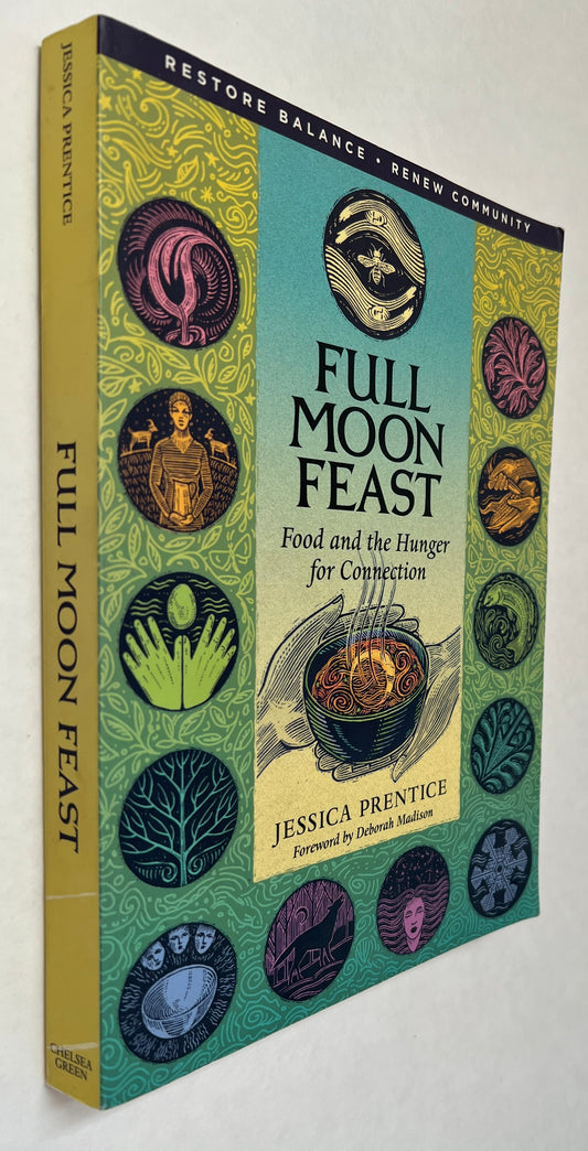 Full Moon Feast: Food and the Hunger for Connection