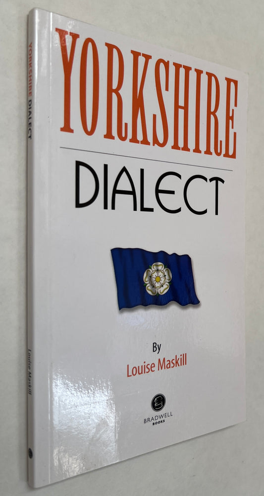 Yorkshire Dialect: A Selection of Yorkshire Words and Anecdotes