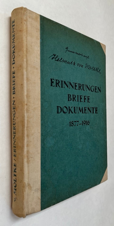 Erinnerungen, Briefe, Dokumente, 1877-1916. Ein Bild Vom Kriegsausbruch, Erster Kriegsführung Und Persönlichkeit Des Ersten Militärischen Führers Des Krieges