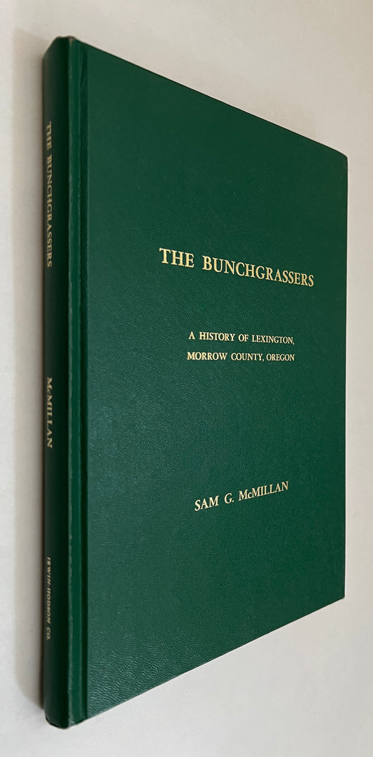 The Bunchgrassers: A History of Lexington, Morrow County, Oregon