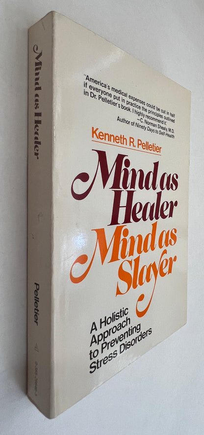 Mind As Healer, Mind As Slayer: A Holistic Approach to Preventing Stress Disorders