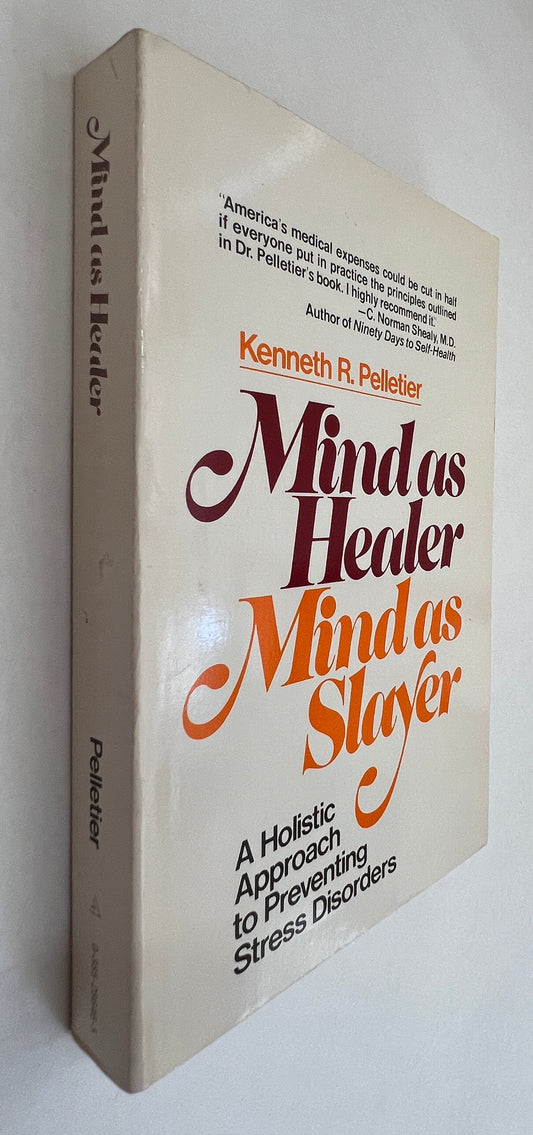 Mind As Healer, Mind As Slayer: A Holistic Approach to Preventing Stress Disorders