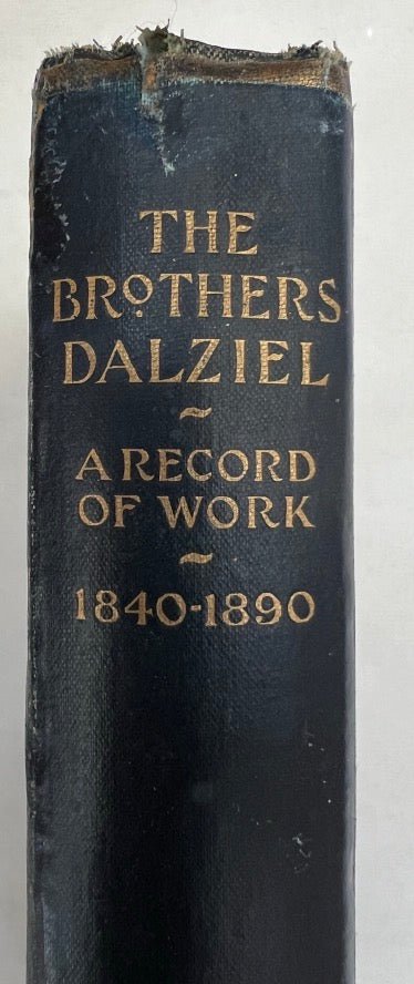 The Brothers Dalziel: A Record of Fifty Years' Work in Conjunction With Many of the Most Distinguished Artists of the Period, 1840-1890
