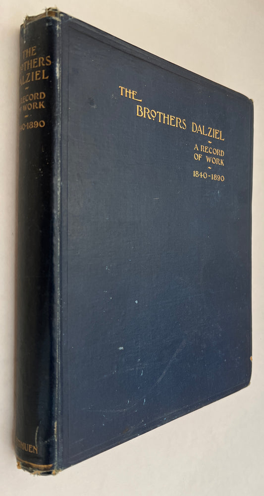 The Brothers Dalziel: A Record of Fifty Years' Work in Conjunction With Many of the Most Distinguished Artists of the Period, 1840-1890