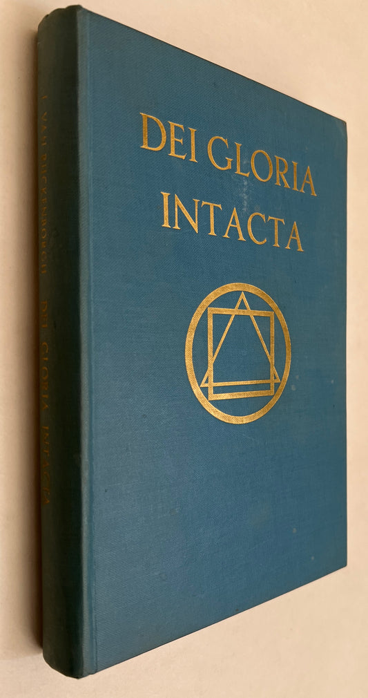 Dei Gloria Intacta. the Christian Mystery of Initiation of the Holy Rosycross for the New Era