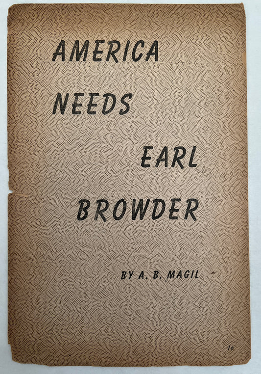 America Needs Earl Browder