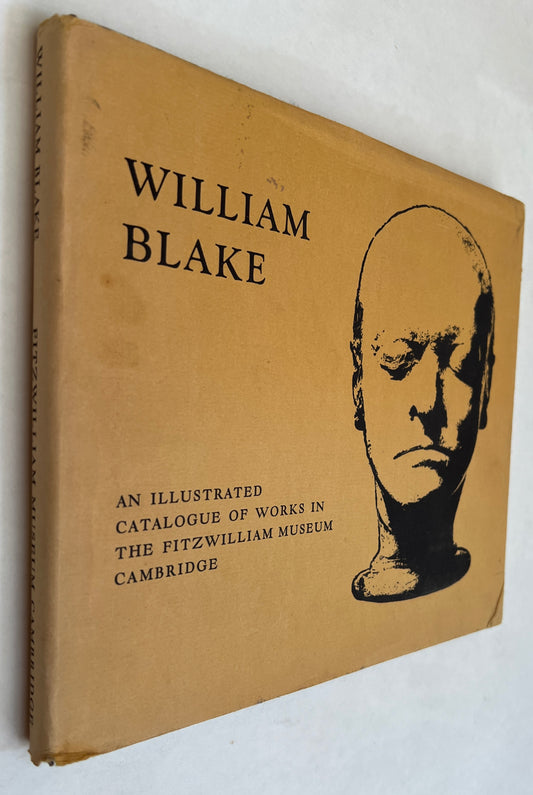 William Blake. an Illustrated Catalogue of Works in the Fitzwilliam Museum, Cambridge