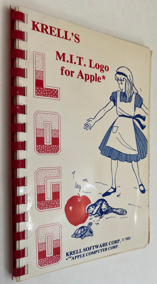 Logo for Apple II: Technical Manual ; Alice in Logoland Krell's M.i.t. Logo for Apple* [Cover Title]