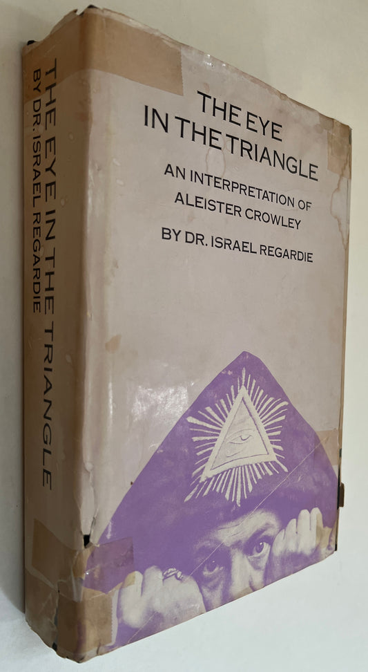 The Eye in the Triangle; an Interpretation of Aleister Crowley