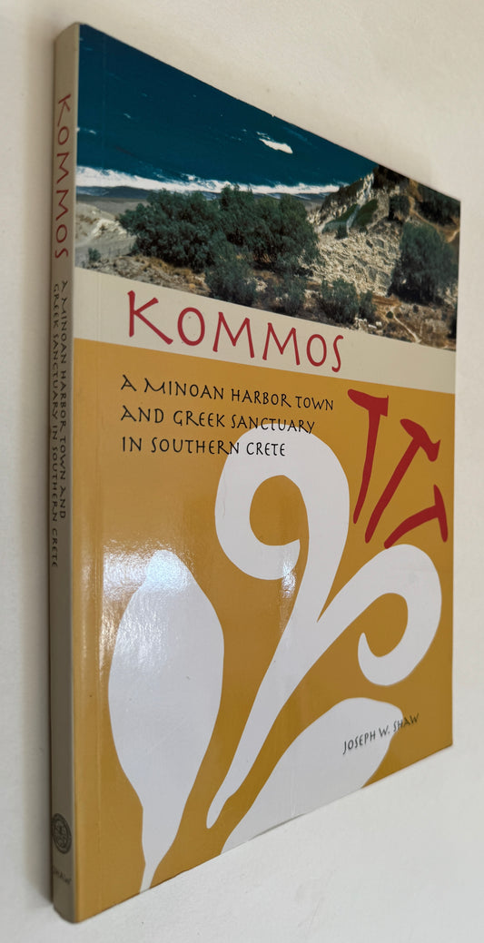 Kommos: A Minoan Harbor Town and Greek Sanctuary in Southern Crete