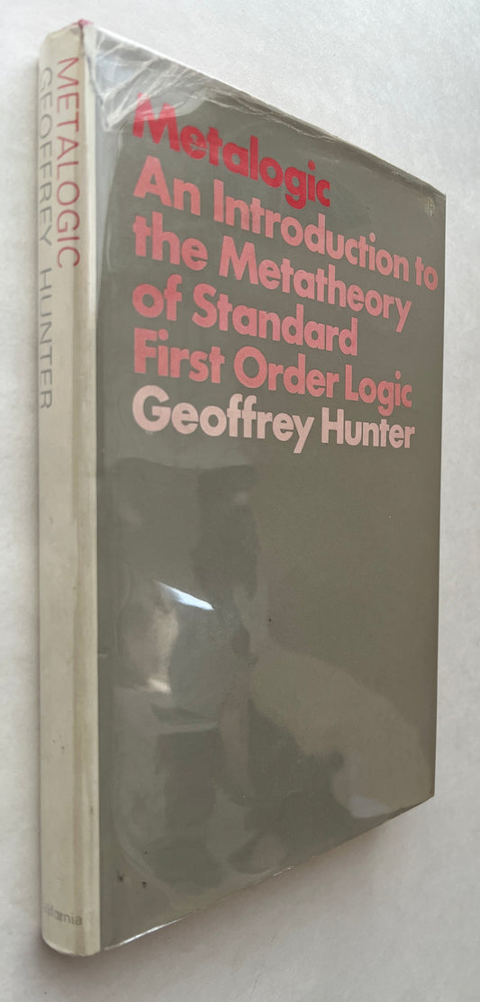 Metalogic ; an Introduction to the Metatheory of Standard First Order Logic