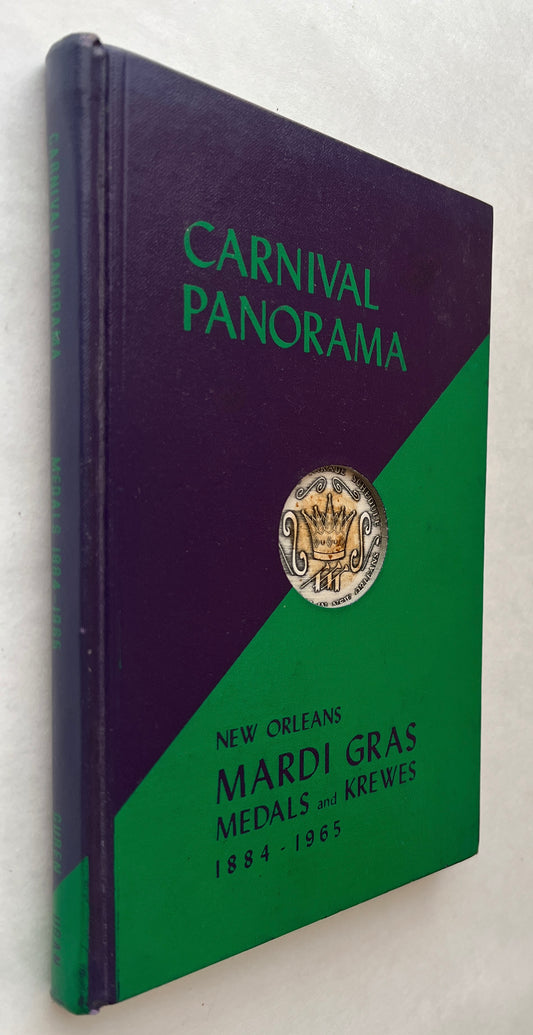 Carnival Panorama. New Orleans Mardi Gras Medals and Krewes 1884-1965 [Signed]