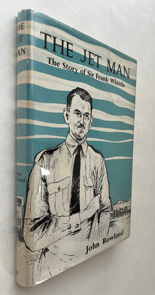 The Jet Man; the Story of Sir Frank Whittle
