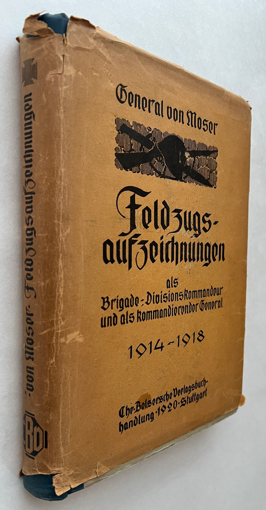 Feldzugs Aufzeichnungen Als Brigade Divisionskommandeur Und Als Kommandierender General 1914-1918