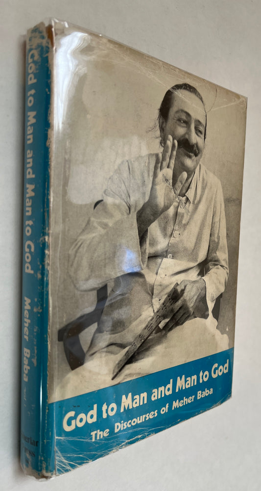 God to Man and Man to God: the Discourses of Meher Baba