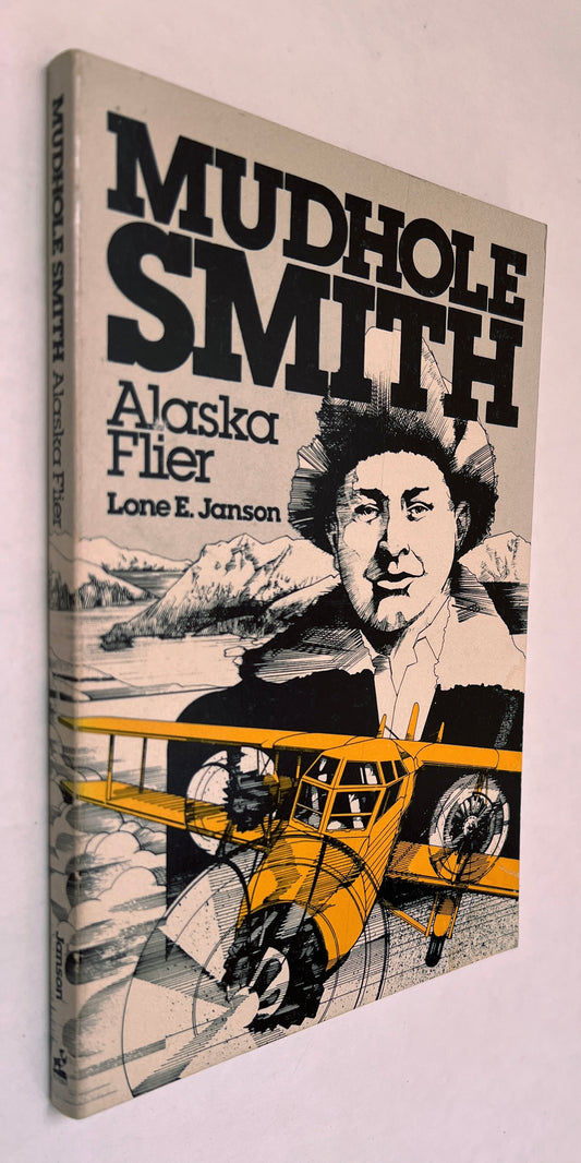 Mudhole Smith, Alaska Flier [Signed]