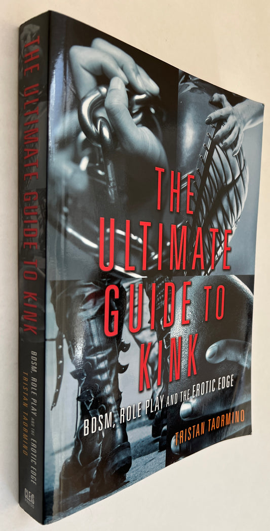 The Ultimate Guide to Kink: Bdsm, Role Play and the Erotic Edge [Signed & Inscribed By Author]