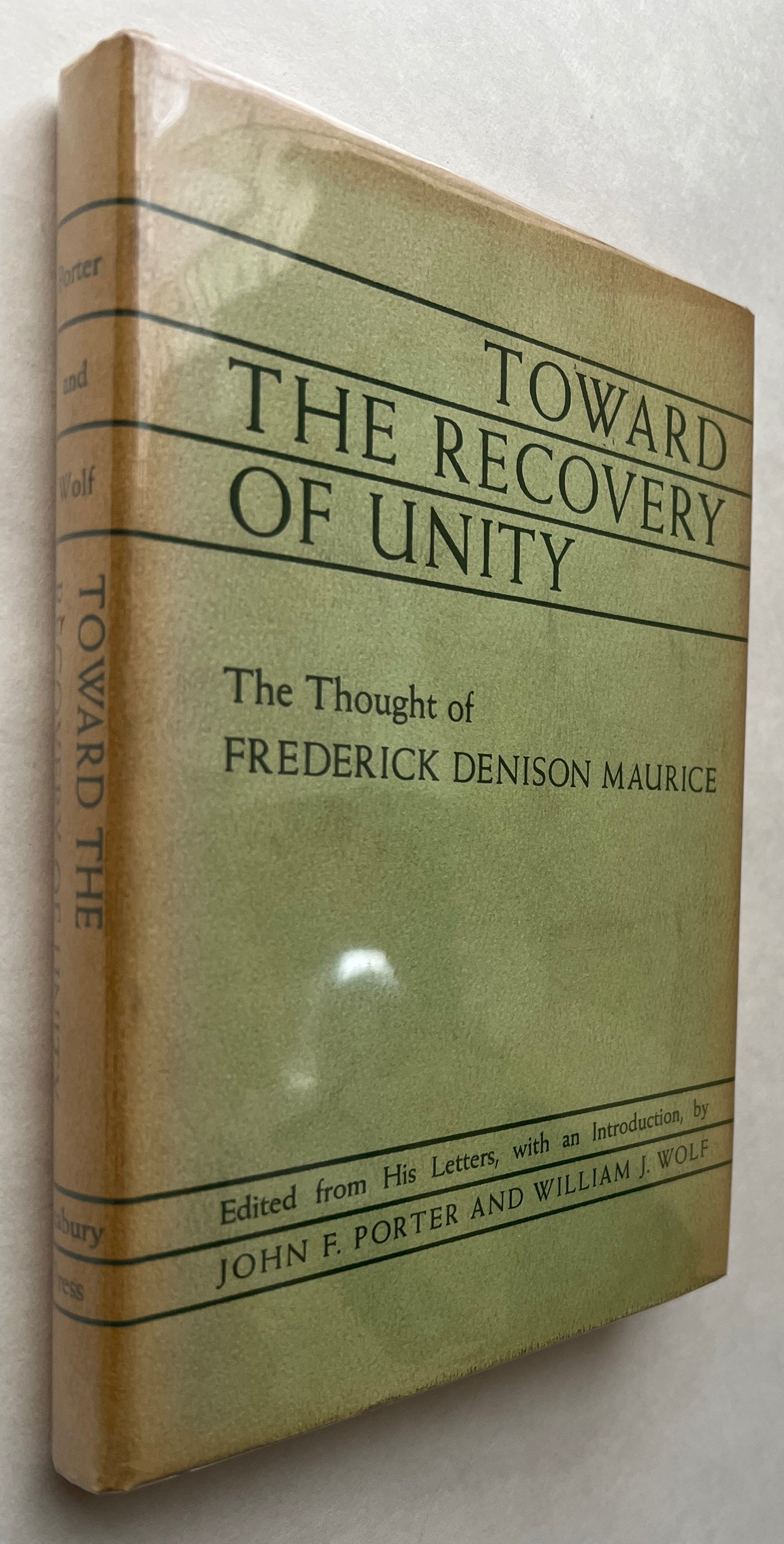 Toward the Recovery of Unity; the Thought of Frederick Denison Maurice