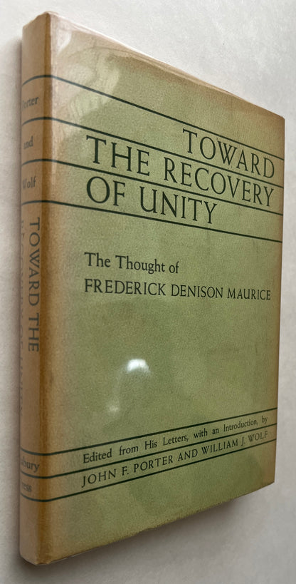 Toward the Recovery of Unity; the Thought of Frederick Denison Maurice