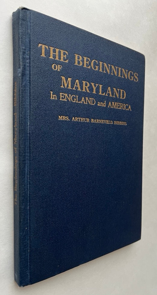 The Beginnings of Maryland in England and America [Signed & Inscribed]